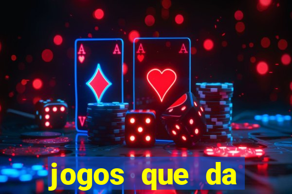 jogos que da dinheiro sem depositar